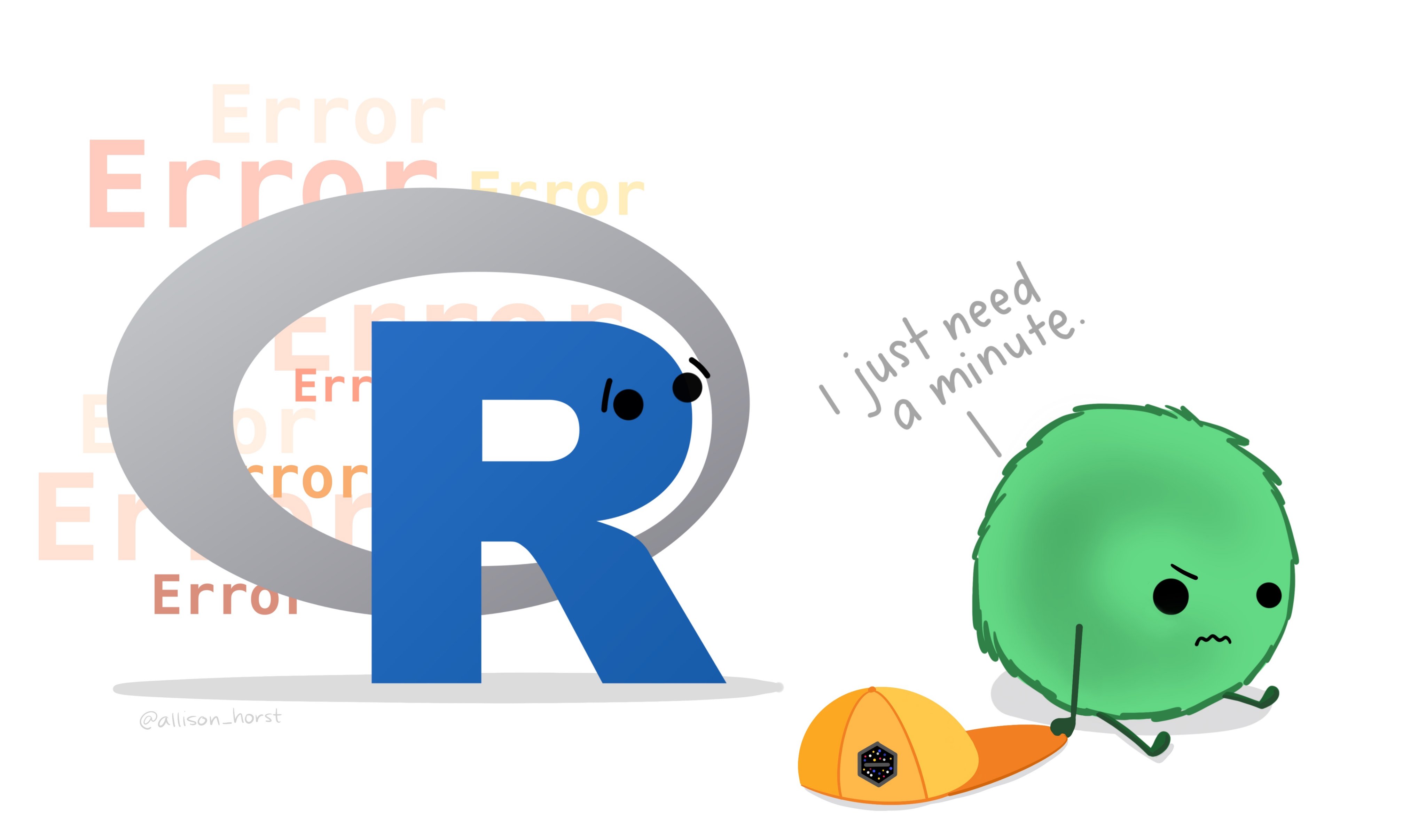 Embrace the error message! It may even tell you something useful. Artwork by @allison_horst